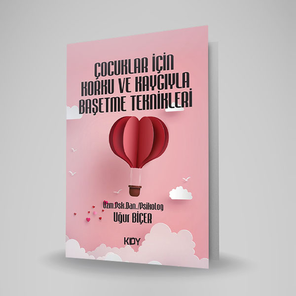 ÇOCUKLAR İÇİN KORKU VE KAYGIYLA BAŞETME TEKNİKLERİ